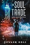 The Soul Trade by Edward  Rose