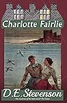 Charlotte Fairlie by D.E. Stevenson Charlotte Fairlie by D.E. Stevenson