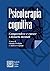 Psicoterapia cognitiva. Comprendere e curare i disturbi mentali by Claudia Perdighe