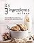 It's 3 Ingredients or Less by Layla Tacy