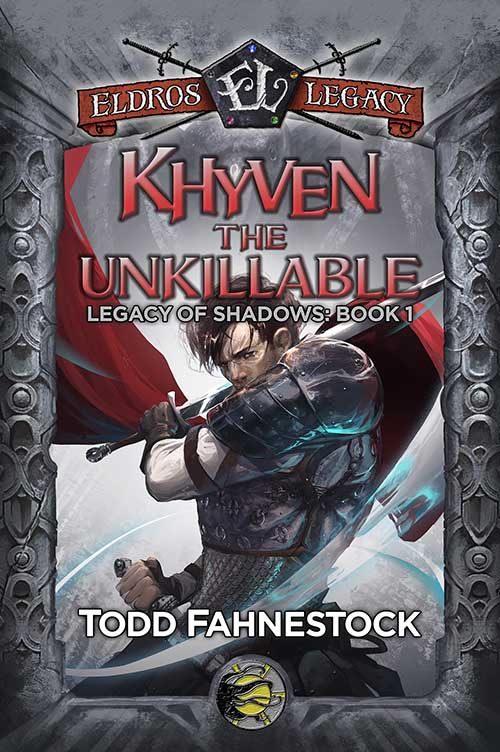 Khyven the Unkillable (Eldros Legacy: Legacy of Shadows, #1)