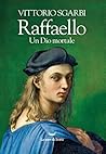 Raffaello. Un Dio...