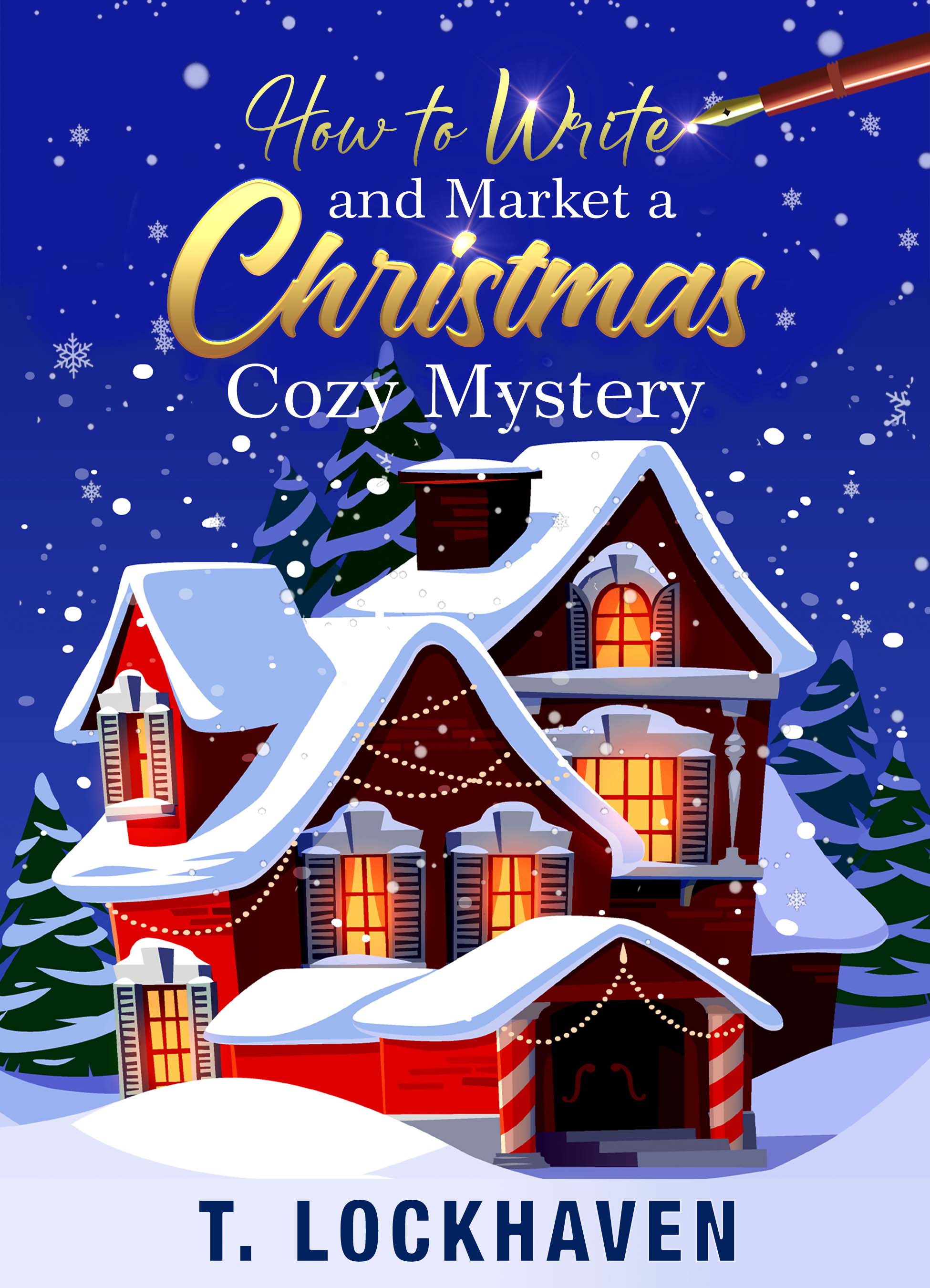 How to Write and Market a Christmas Cozy Mystery: A Guide to Plotting and Outlining a Murder Mystery