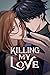 Killing My Love