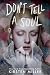 Don‘t tell a soul by Kirsten Miller