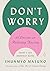 Don't Worry: 48 Lessons on ...