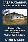 Casa Nazarena: The Story of How Short-Term Mission Teams Are Building a Thriving Church In Bolivia