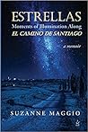 Estrellas: Moments of Illumination Along El Camino de Santiago Estrellas: Moments of Illumination Along El Camino de Santiago