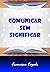 Comunicar sem Significar: Arte e Linguística (Portuguese Edition)