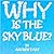 Why is the Sky Blue?