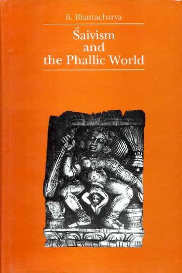 Śaivism and the Phallic World (Volumes 1 and 2)