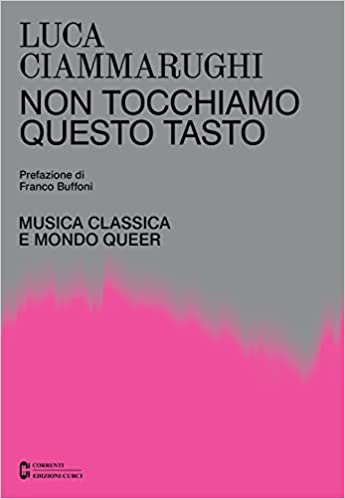 Non tocchiamo questo tasto. Musica classica e mondo queer