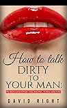 How to talk dirty...