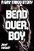 Bend Over, Boy: A Gay Taboo...