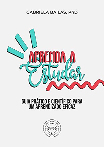 Aprenda a Estudar: Guia prático e científico para um aprendizado eficaz (Kindle Edition)
