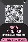 Poetry as Method: Reporting Research Through Verse