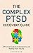 The Complex PTSD Recovery Guide: A Practical Guide To Understanding and Healing From Trauma (Breaking Free: A Mental Health Series)
