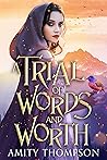 A Trial of Words and Worth by Amity Thompson