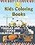 Kids Coloring Books Vehicle...