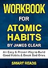 Workbook for Atomic Habits: An Easy & Proven Way to Build Good Habits & Break Bad Ones