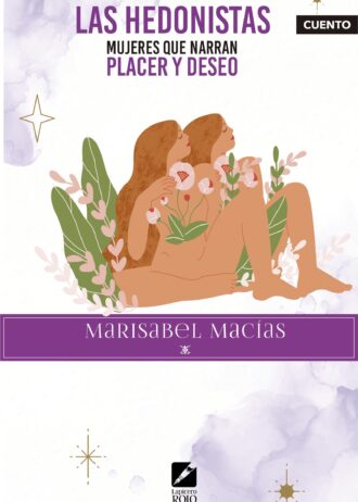 Las hedonistas: Mujeres que narran placer y deseo (Paperback)