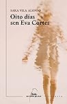 Oito días sen Eva...
