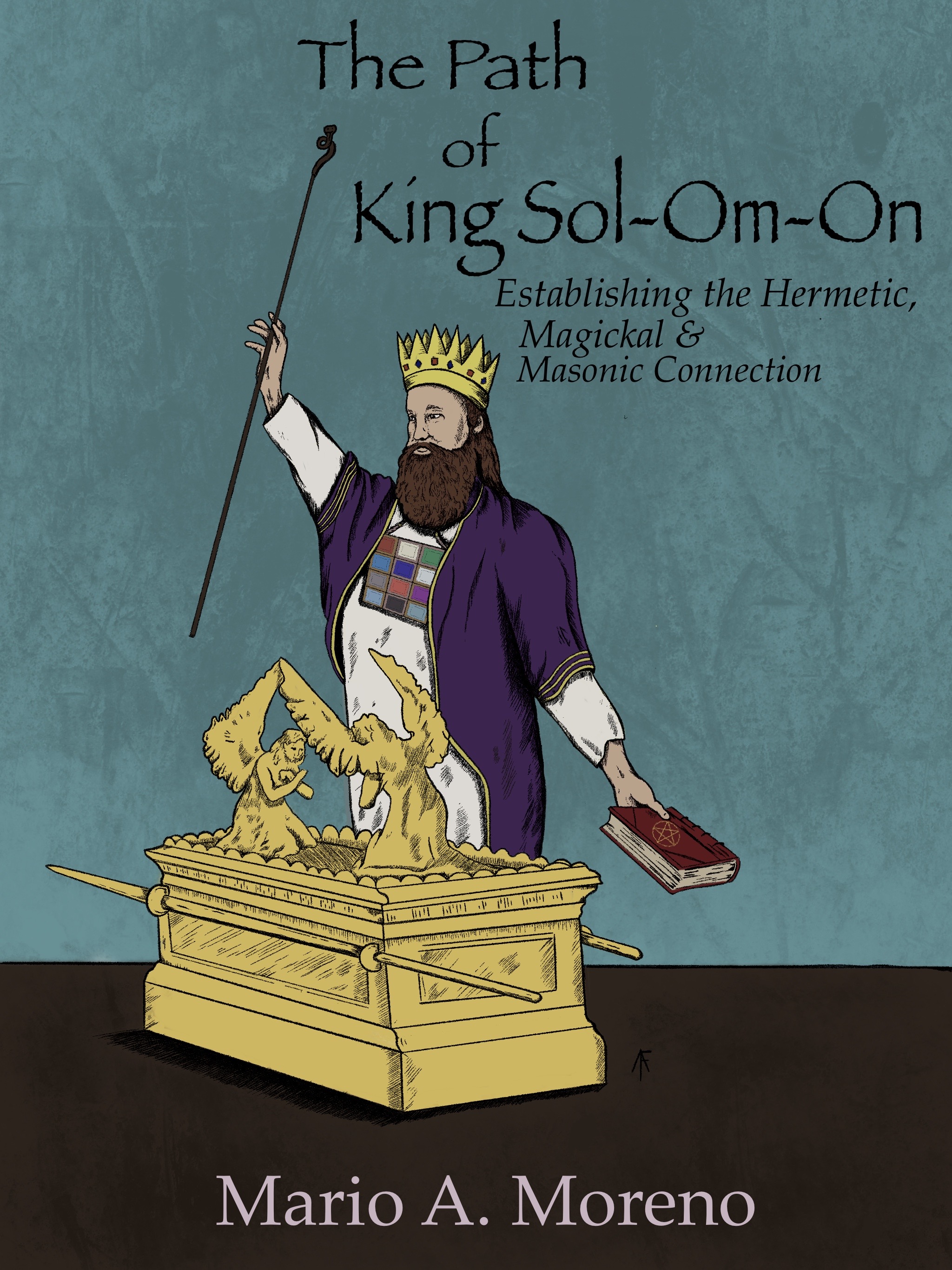 The Path of King Sol-Om-On: Establishing the Hermetic, Magickal & Masonic Connection
