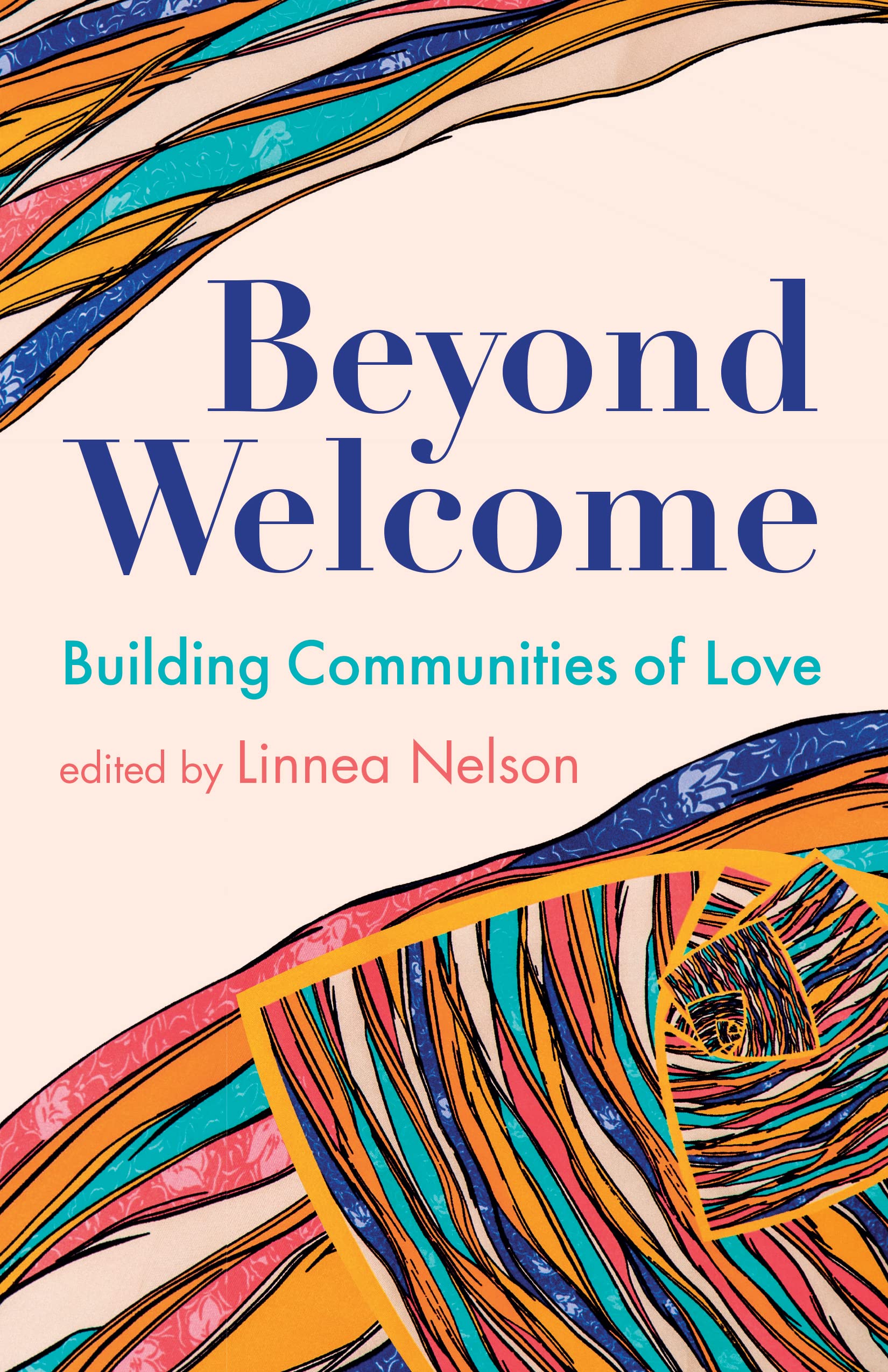 Beyond Welcome: Building Communities of Love (Kindle Edition)