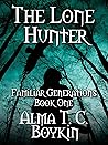 The Lone Hunter: Familiar Generations Book One