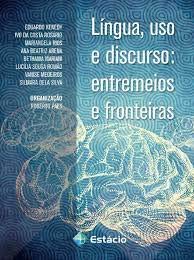 Língua, Uso e Discurso: Entremeios e Fronteiras