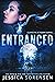 Entranced by Jessica Sorensen