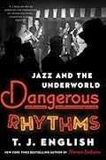 Dangerous Rhythms: Jazz and the Underworld