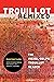 Trouillot Remixed: The Michel-Rolph Trouillot Reader