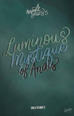 Luminous Mystique of Anais (Assault Series #5)