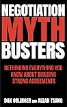 Negotiation Mythbusters: Rethinking Everything You Know About Building Strong Agreements Book cover for Negotiation Mythbusters: Rethinking Everything You Know About Building Strong Agreements