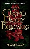 An Orchid Darkly ...