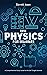 BASIC PHYSICS FOR BEGINNERS: A Comprehensive Study Guide and Activity Book for the Self-Taught Scientist