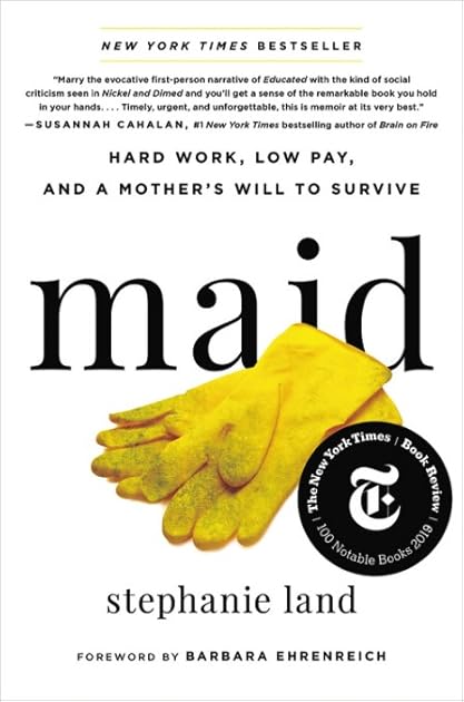 Maid: Hard Work, Low Pay, and a Mother's Will to Survive