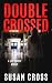 Double Crossed: A Lucy Chri...