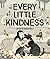 Every Little Kindness