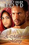 A Man to Marry by Mary Ellen Boyd
