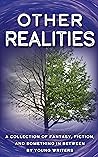 Other Realities: A Collection of Fantasy, Fiction, and Something in Between by Young Writers (The Camp Ink Series)