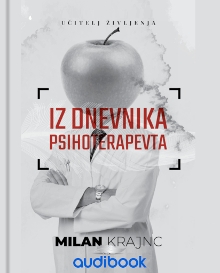 Iz dnevnika psihoterapevta: priročnik za vse, ki v vsaki težavi vidijo težave