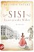 Sisi – Kaiserin wider Willen by Allison Pataki