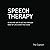 SPEECH THERAPY: 52 Pick-Me-Ups to Get You through Many of Life’s What-the-Fucks