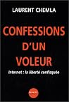 Confessions D'un Voleur: Internet, La Liberté Confisquée