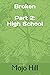 Broken: Part 2: High School
