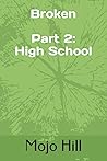 Broken: Part 2: High School