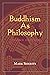 Buddhism As Philosophy