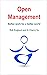 Open Management: Better work for a better world (Teal Unicorn Make Work Better Book 2)